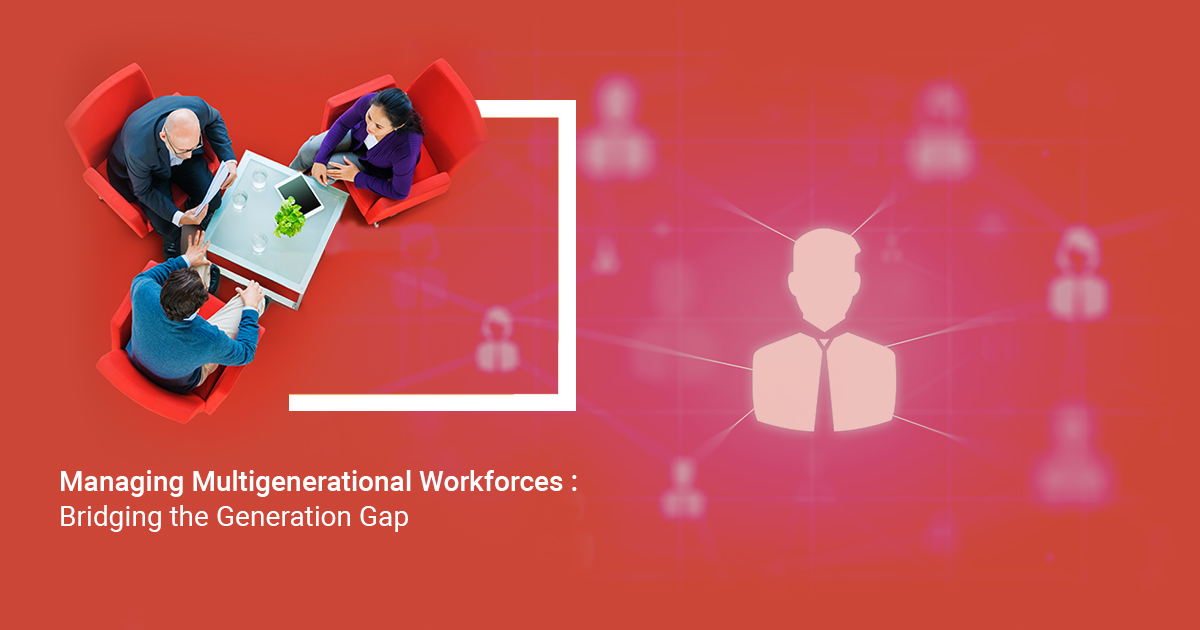 Bridging The Generation Gap In Multigenerational Workforces